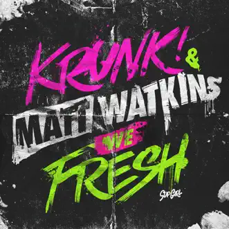 We Fresh by Krunk! & Matt Watkins song reviws