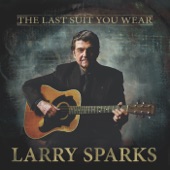 Larry Sparks - Lazarus and the Rich Man