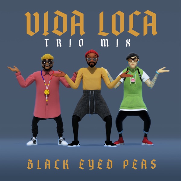 VIDA LOCA (TRIO mix) - Single - Black Eyed Peas