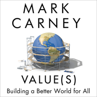Mark Carney - Values: Building a Better World for All (Unabridged) artwork