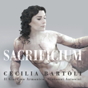 Sacrificium - Cecilia Bartoli, Il Giardino Armonico & Giovanni Antonini