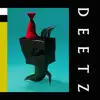 DEETZ - Single album lyrics, reviews, download