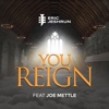 You Reign - Single (feat. Joe Mettle) - Single