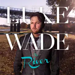 The River by Luke Wade album reviews, ratings, credits