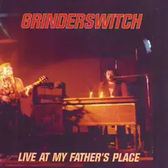 Live at My Father's Place by Grinderswitch album reviews, ratings, credits