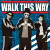 Walk This Way - Single album lyrics, reviews, download