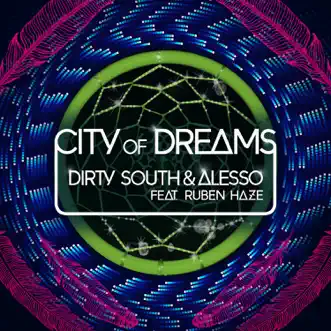 City of Dreams (feat. Ruben Haze) by Dirty South & Alesso song reviws