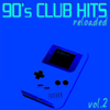 90's Club Hits Reloaded, Vol. 2 (Best of Dance, House & Techno Remixes) - Various Artists