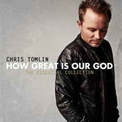 How Great Is Our God: The Essential Collection - Chris Tomlin Cover Art