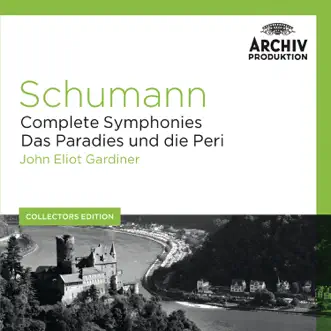 Schumann: Complete Symphonies; Das Paradies und die Peri by John Eliot Gardiner & Orchestre Révolutionnaire et Romantique album reviews, ratings, credits