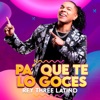 Pá Que Te lo Goces - Single