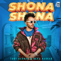 Tony Kakkar - Shona Shona (feat. Neha Kakkar) artwork