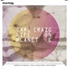 Mixmag Presents Carl Craig - Life on Planet E, 2020