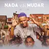 Stream & download Nada Vai Mudar