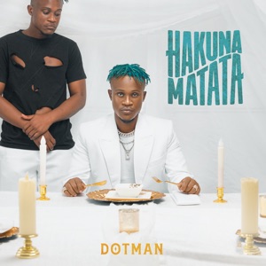 Dotman - Hakuna Matata - Zortam Music
