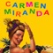 Jimmy Durante Show Excerpts 3 - Carmen Miranda lyrics