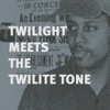Twilight Meets the Twilite Tone: 