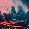 Everything Is Possible - Single