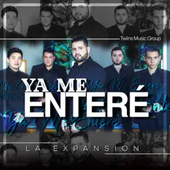 Ya Me Entere - Single - La Expansión