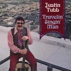 Travelin' Singin' Man by Justin Tubb album reviews, ratings, credits