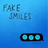Fake Smiles - Single album lyrics, reviews, download