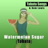 Watermelon Sugar (Tabata) artwork