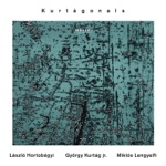 László Hortobágyi, György Kurtág Jr. & Miklós Lengyelfi - Kurtaganja