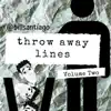 Throw Away Lines, Vol.Two - EP album lyrics, reviews, download