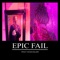 Epic Fail (feat. Nari) - Will Rosey lyrics