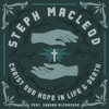 Christ Our Hope In Life and Death (feat. Sandra McCracken) - Single