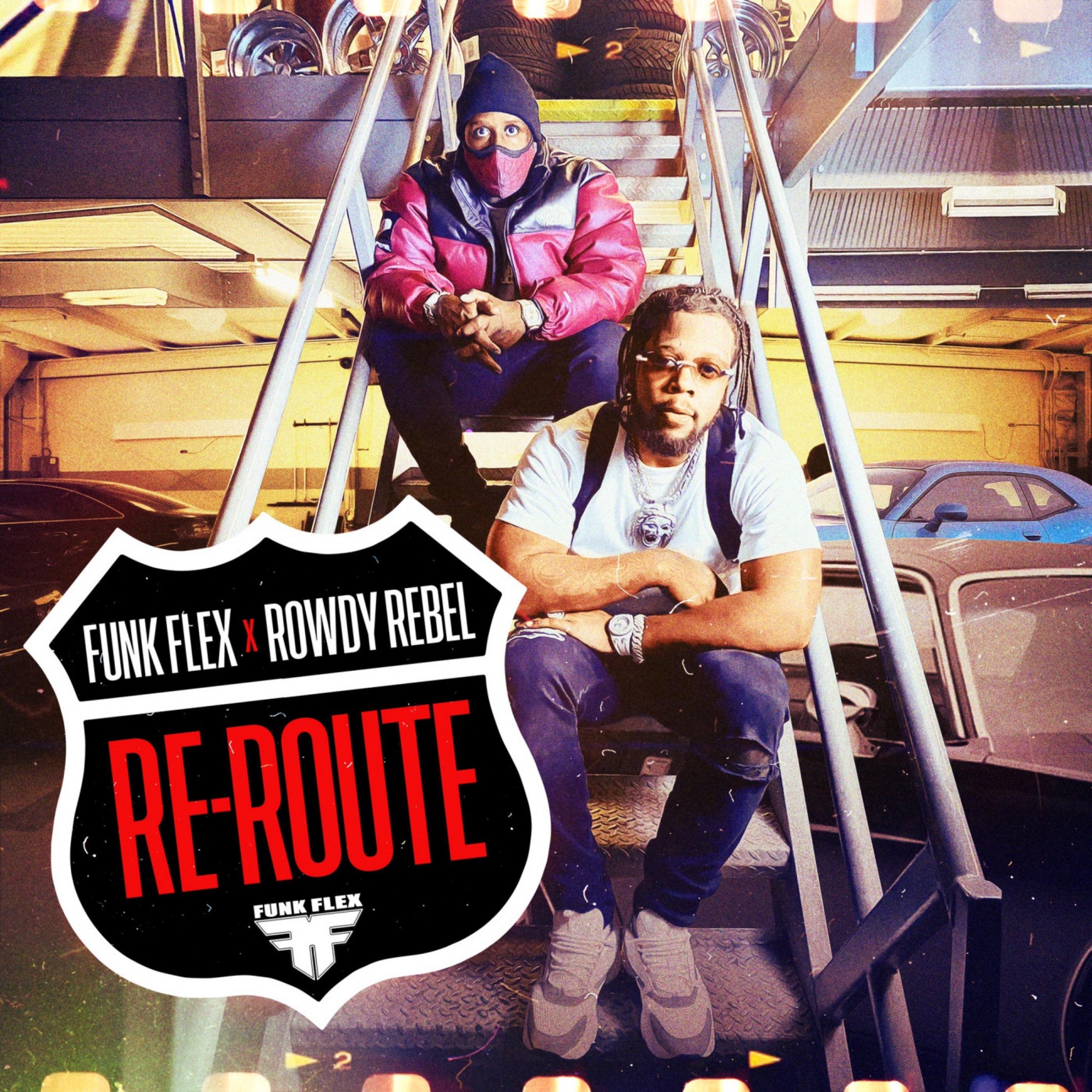 Funkmaster Flex & Rowdy Rebel - Re Route - Single
