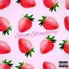 Sarah Strawberry - Single album lyrics, reviews, download
