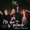 Até Que Tô Gostando (Ao Vivo) - Single
