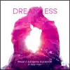 Dreamless (Extended Mix) [feat. Tess Fries] song lyrics