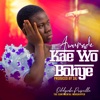 Awurade Kae Wo Bohye - Single