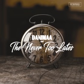 Danimaa and the Never Too Lates (feat. The Never Too Lates) - EP artwork