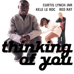 Thinking of You - EP by Curtis Lynch Jnr, Kele Le Roc & Red Rat album reviews, ratings, credits