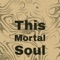 This Mortal Soul - Zander Sekhri lyrics