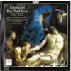 Telemann: Der Tod Jesu, TWV 5:6 album lyrics, reviews, download