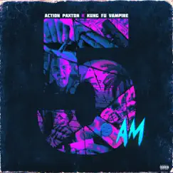5Am - Single by Action Paxton & Kung Fu Vampire album reviews, ratings, credits