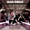 Glir Forbi - Jaa9 & OnklP