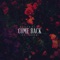 Come Back (feat. gnash) - Single