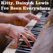 I've Been Everywhere - Kitty, Daisy & Lewis