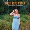 Bet on You - Chandler Stephens lyrics