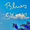 Blues Skies - Single album lyrics, reviews, download