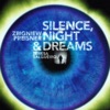 Silence, Night and Dreams, 2007