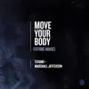 Move Your Body (Future House) - Single album lyrics, reviews, download