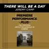 There Will Be a Day (Premiere Performance Plus Track) -EP album lyrics, reviews, download