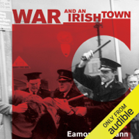 Eamonn McCann - War and an Irish Town (Unabridged) artwork