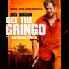Get the Gringo (Original Motion Picture Soundtrack) album lyrics, reviews, download